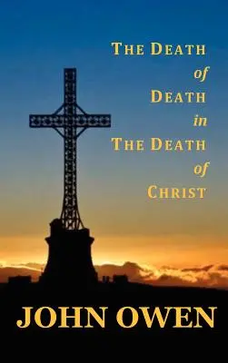 Despre moartea morții în moartea lui Hristos - The Death of Death in the Death of Christ