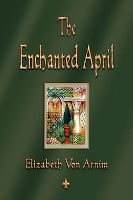 Aprilie fermecată - The Enchanted April