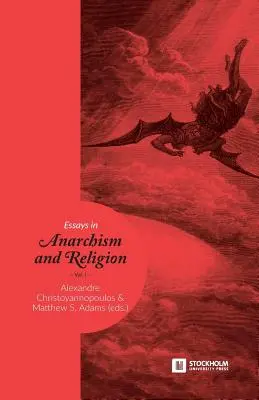 Eseuri în anarhism și religie: Volumul 1 - Essays in Anarchism and Religion: Volume 1