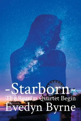 Starborn: Cvartetul Rorrim începe Cartea 1 - Starborn: The Rorrim Quartet Begins Book 1