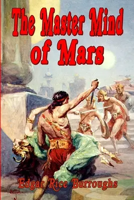 Stăpânul minții de pe Marte (Text ediția 1) - The Master Mind of Mars (1st Edition Text)