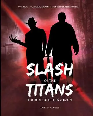 Slash of the Titans: Drumul spre Freddy vs Jason - Slash of the Titans: The Road to Freddy vs Jason