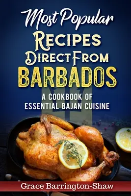 Cele mai populare rețete direct din Barbados: A Cookbook of Essential Bajan Cuisine - Most Popular Recipes Direct from Barbados: A Cookbook of Essential Bajan Cuisine