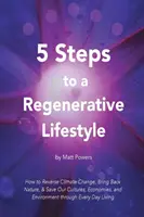 5 pași către un stil de viață regenerativ - 5 Steps to a Regenerative Lifestyle