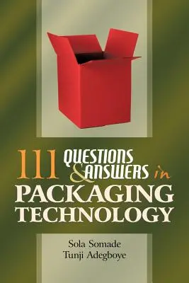 111 Întrebări și răspunsuri în tehnologia ambalajelor - 111 Questions and Answers in Packaging Technology