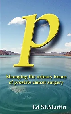P: Gestionarea problemelor urinare ale operației de cancer de prostată - P: Managing the Urinary Issues of Prostate Cancer Surgery