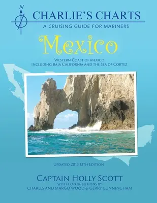 Charlie's Charts: Coasta de vest a Mexicului și Baja - Charlie's Charts: Western Coast of Mexico and Baja