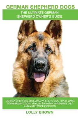 Câini ciobănesc german ca animale de companie: creșterea ciobănescului german, unde să cumperi, tipuri, îngrijire, temperament, costuri, sănătate, prezentare, îngrijire, dietă și multe altele incl - German Shepherd Dogs as Pets: German Shepherd breeding, where to buy, types, care, temperament, cost, health, showing, grooming, diet, and more incl