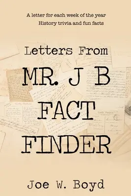Scrisori de la dl J B Fact Finder - Letters from Mr. J B Fact Finder