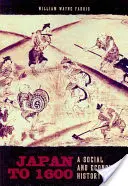 Japonia până la 1600: O istorie socială și economică - Japan to 1600: A Social and Economic History