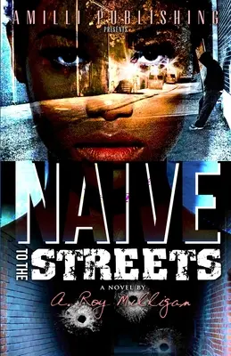 Naive To The Streets: O dramă criminală urbană - Naive To The Streets: An Urban Crime Drama