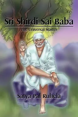 Sri Shirdi Sai Baba: Maestrul Universal - Sri Shirdi Sai Baba: The Universal Master