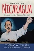 Nicaragua: Emerging from the Shadow of the Eagle (Ieșind din umbra vulturului) - Nicaragua: Emerging from the Shadow of the Eagle