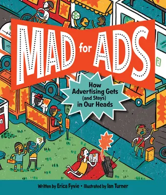 Nebun după reclame: Cum intră (și rămâne) publicitatea în mintea noastră - Mad for Ads: How Advertising Gets (and Stays) in Our Heads