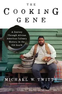 The Cooking Gene: O călătorie prin istoria culinară afro-americană în Vechiul Sud - The Cooking Gene: A Journey Through African American Culinary History in the Old South