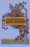 Romanele complete ale lui Jane Austen - The Complete Novels of Jane Austen