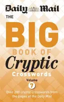 Daily Mail Big Book of Cryptic Crosswords Volumul 7 - Daily Mail Big Book of Cryptic Crosswords Volume 7