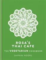 Rosa's Thai Cafe: Carte de bucate vegetariană - Rosa's Thai Cafe: The Vegetarian Cookbook