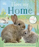 I Love My Home - O carte pop-up despre familii de animale și casele lor - I Love My Home - A pop-up book about animal families and their homes