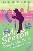 Domnișoara Seeton sparge cazul - Miss Seeton Cracks the Case