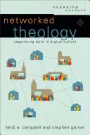 Networked Theology: Negocierea credinței în cultura digitală - Networked Theology: Negotiating Faith in Digital Culture