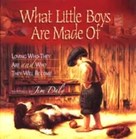 What Little Boys Are Made of: Loving Who They Are and Who They Will Become