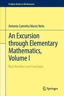 An Excursion Through Elementary Mathematics, Volume I: Numere și funcții reale - An Excursion Through Elementary Mathematics, Volume I: Real Numbers and Functions
