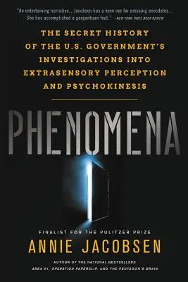 Fenomene: Istoria secretă a investigațiilor guvernului SUA privind percepția extrasenzorială și psihochinezia - Phenomena: The Secret History of the U.S. Government's Investigations Into Extrasensory Perception and Psychokinesis