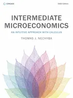Microeconomie intermediară - O abordare intuitivă cu calcul (Nechyba Thomas (Duke University)) - Intermediate Microeconomics - An Intuitive Approach with Calculus (Nechyba Thomas (Duke University))