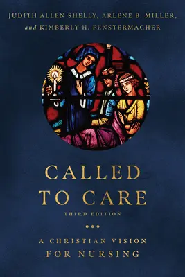 Called to Care: O viziune creștină pentru asistență medicală - Called to Care: A Christian Vision for Nursing