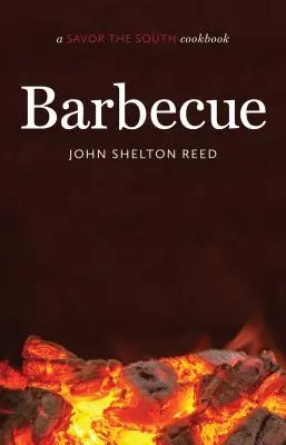 Grătar: O carte de bucate Savor the South - Barbecue: A Savor the South Cookbook