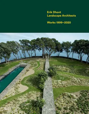 Erik Dhont: Arhitect peisagist: Lucrări 1999-2020 - Erik Dhont: Landscape Architects: Works 1999-2020