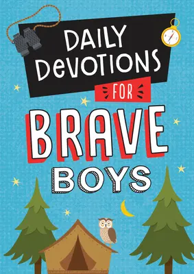 Devoțiuni zilnice pentru băieți curajoși - Daily Devotions for Brave Boys