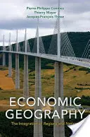 Geografie economică: Integrarea regiunilor și a națiunilor - Economic Geography: The Integration of Regions and Nations