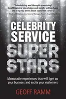 Celebrity Service Superstars - Experiențe memorabile care vă vor lumina afacerea și vă vor entuziasma clienții - Celebrity Service Superstars - Memorable experiences that will light up your business and excite your customers