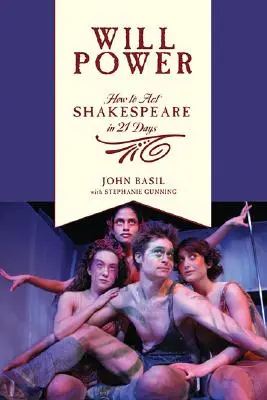 Will Power: Cum să joci Shakespeare în 21 de zile - Will Power: How to Act Shakespeare in 21 Days