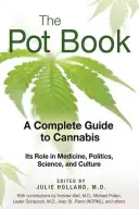 The Pot Book: Un ghid complet pentru canabis: Rolul său în medicină, politică, știință și cultură - The Pot Book: A Complete Guide to Cannabis: Its Role in Medicine, Politics, Science, and Culture
