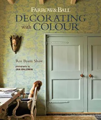 Farrow & Ball Decorarea cu culoare - Farrow & Ball Decorating with Colour