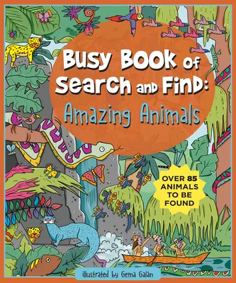 Busy Book of Search and Find: Animale uimitoare - Busy Book of Search and Find: Amazing Animals