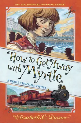 Cum să scapi cu Myrtle (Myrtle Hardcastle Mystery 2) - How to Get Away with Myrtle (Myrtle Hardcastle Mystery 2)