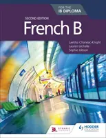 French B for the Ib Diploma Ediția a doua - French B for the Ib Diploma Second Edition