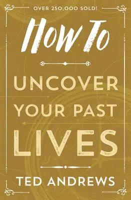 Cum să-ți descoperi viețile trecute - How to Uncover Your Past Lives