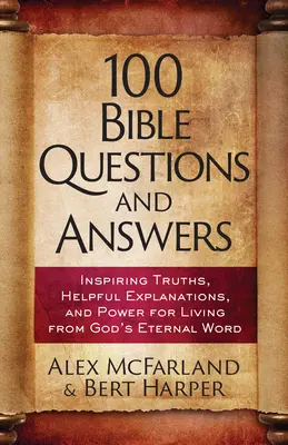 100 de întrebări și răspunsuri despre Biblie: Adevăruri inspiratoare, fapte istorice, perspective practice - 100 Bible Questions and Answers: Inspiring Truths, Historical Facts, Practical Insights