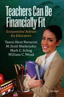 Profesorii pot fi sănătoși din punct de vedere financiar: Sfaturile economiștilor pentru educatori - Teachers Can Be Financially Fit: Economists' Advice for Educators