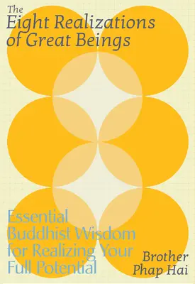 Cele opt realizări ale marilor ființe: Înțelepciune budistă esențială pentru trezirea la cine ești - The Eight Realizations of Great Beings: Essential Buddhist Wisdom for Waking Up to Who You Are