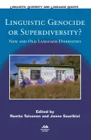 Genocid lingvistic sau superdiversitate?: Diversități lingvistice noi și vechi - Linguistic Genocide or Superdiversity?: New and Old Language Diversities