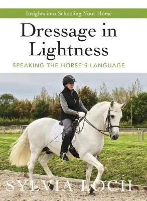 Dresaj în lejeritate: Vorbind pe limba calului - Dressage in Lightness: Speaking the Horse's Language