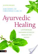 Vindecarea ayurvedică: Medicina și știința Ayurveda Maharishi contemporană Ediția a doua - Ayurvedic Healing: Contemporary Maharishi Ayurveda Medicine and Science Second Edition