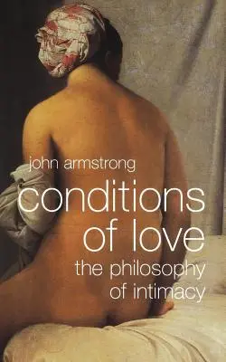 Condițiile iubirii: Filosofia intimității - Conditions of Love: The Philosophy of Intimacy