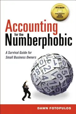 Accounting for the Numberphobic: Un ghid de supraviețuire pentru proprietarii de întreprinderi mici - Accounting for the Numberphobic: A Survival Guide for Small Business Owners